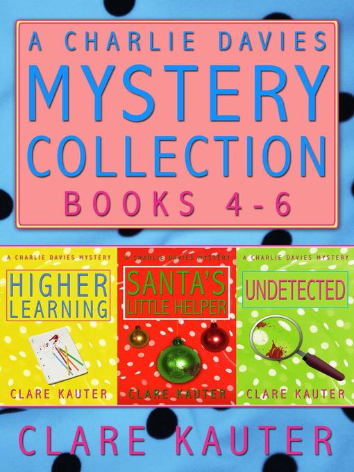 Title details for A Charlie Davies Mystery Collection Books 4-6 by Clare Kauter - Available